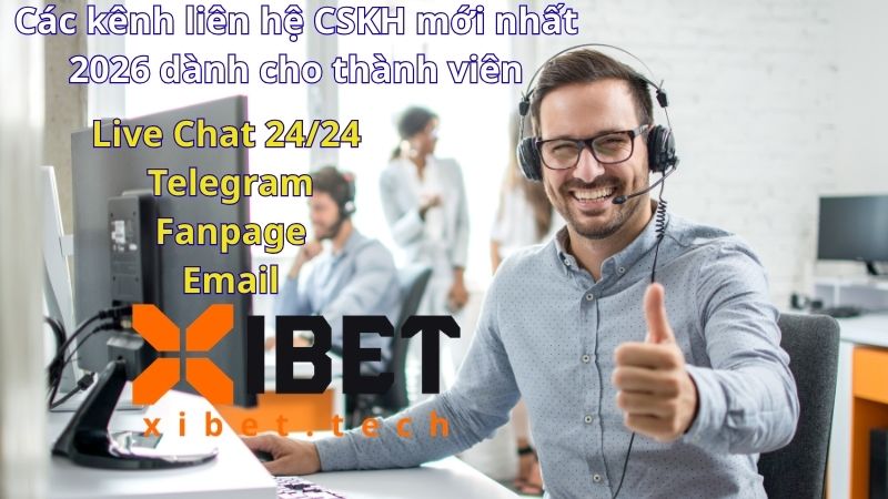 Các kênh liên hệ CSKH mới nhất 2026 dành cho thành viên