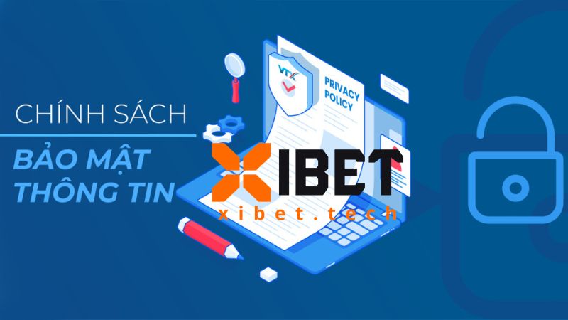 Quy định về thu thập và sử dụng thông tin trên Xibet
